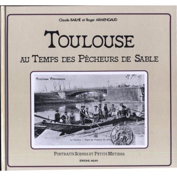 Toulouse au temps des pêcheurs de sable