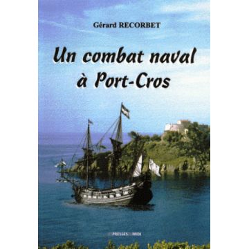 Un combat naval à Port-Cros   (roman)