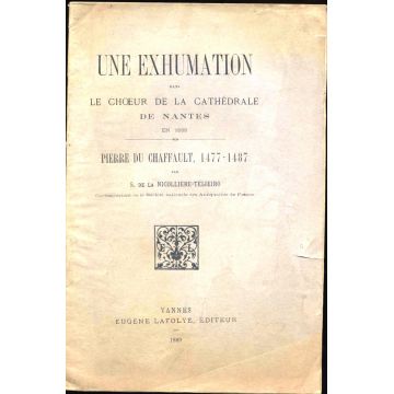 Une exhumation dans le choeur  de la cathédrale de nantes en 1888 du Chaffault 