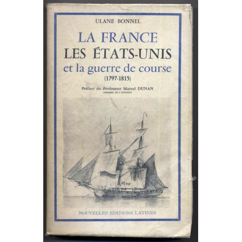 VENDU La France les Etats-unis et la guerre de course (1797-1815)