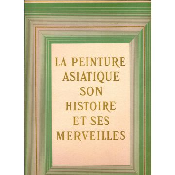 VENDU La peinture asiatique son histoire et ses merveilles TBE + etui