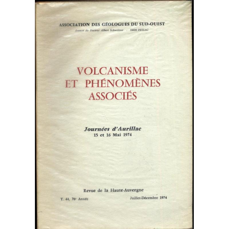 Volcanisme et phénomènes associés, journées d'Aurillac 15 et 16 mai 1974